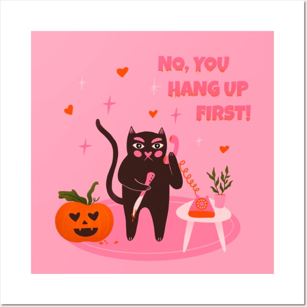 No you hang up first. Funny Halloween black cat illustration. Scream movie art Wall Art by WeirdyTales